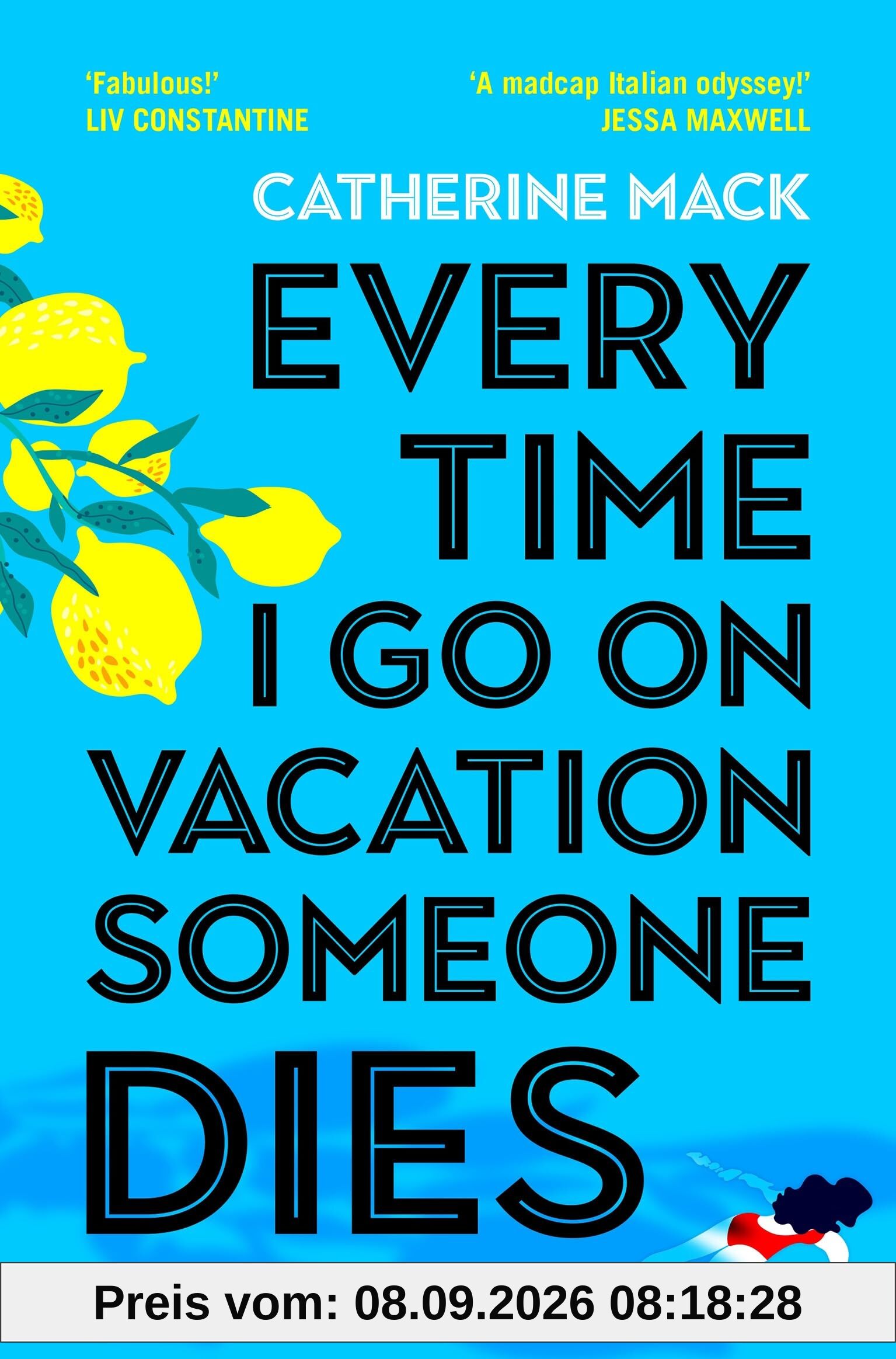 Every Time I Go on Vacation, Someone Dies: Escape to the Amalfi Coast in the summer’s freshest, sharpest and funniest mystery (Vacation Mysteries series, 1)
