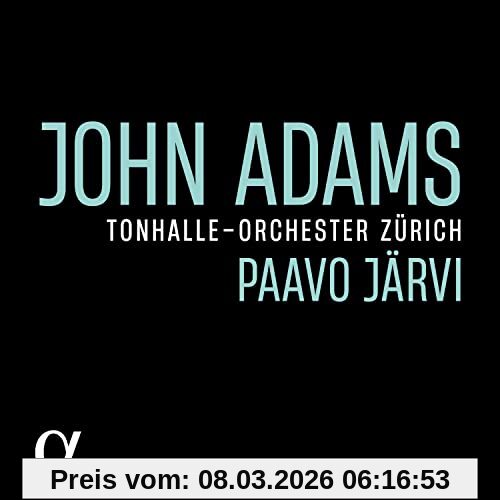 Paavo Järvi John Adams, Orchesterwerke - Tromba Lontana, Lollapalooza U.a.