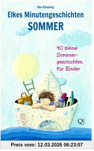 Elke Bräunling Elkes Minutengeschichten - Sommer, 40 Geschichten Zur Sommerzeit