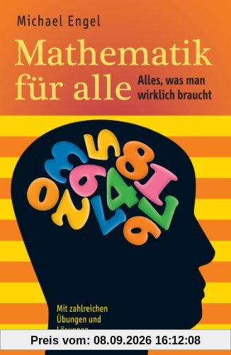 Mathematik für alle - Alles, was man wirklich braucht - Mit zahlreichen Übungen und Lösungen