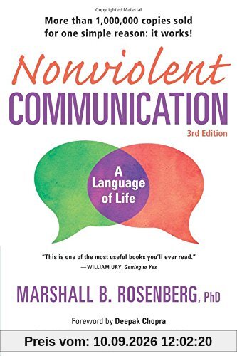 Nonviolent Communication: A Language of Life, 3rd Edition: Life-Changing Tools for Healthy Relationships (Nonviolent Communication Guides)