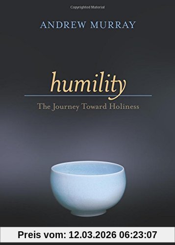 Andrew Murray Humility, The Journey Toward Holiness, The Journey Towards Holiness
