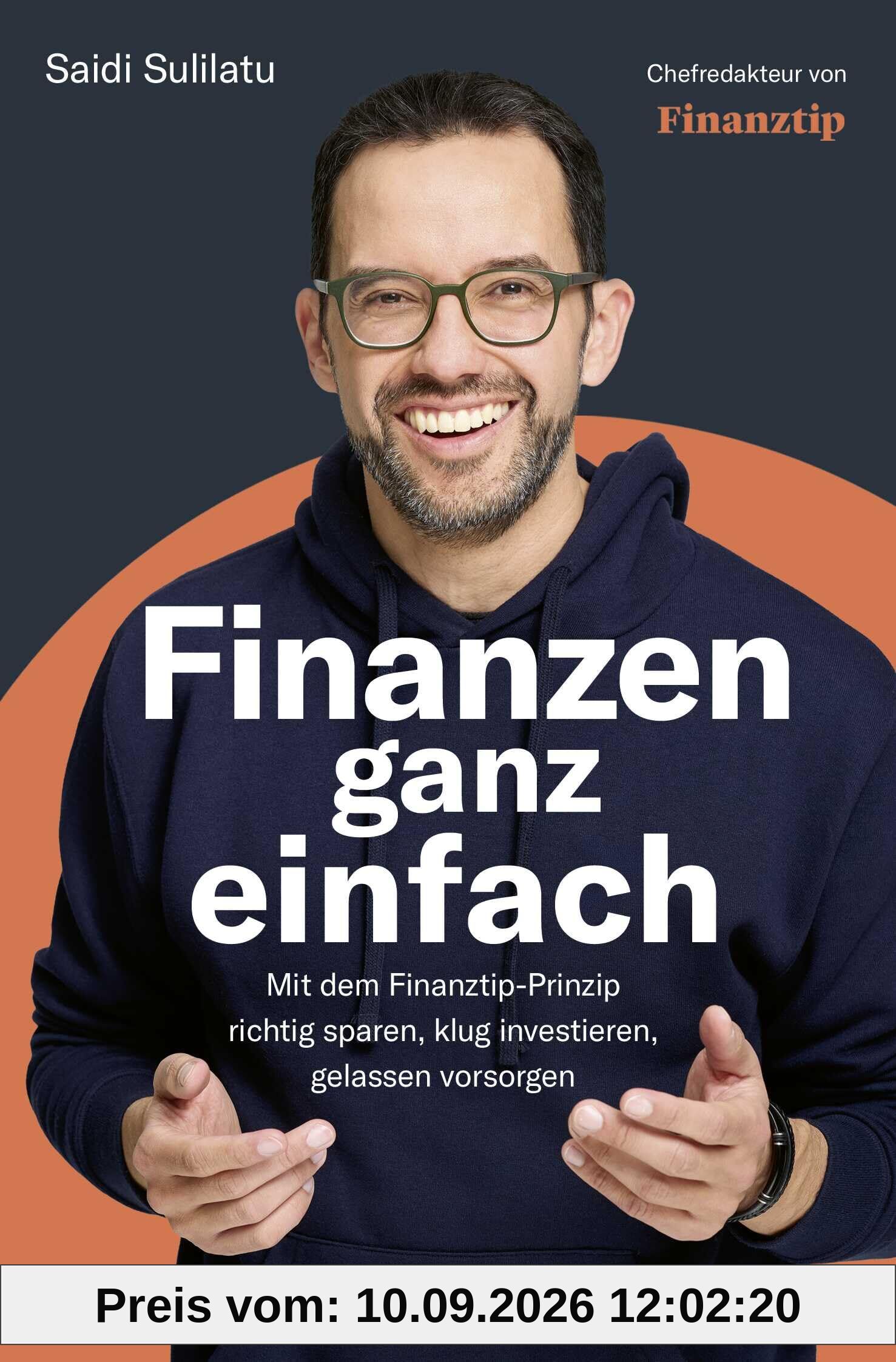 Finanzen ganz einfach: Mit dem Finanztip-Prinzip richtig sparen, klug investieren, gelassen vorsorgen | Das Finanztip Buch zu Altersvorsorge, Aktien, ETFs & Co