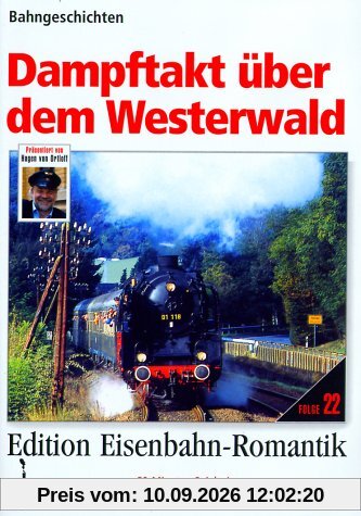 Dampftakt über dem Westerwald - Bahngeschichten - Edition Eisenbahn-Romantik - Rio Grande