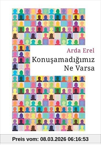 Arda Erel Konusamadigimiz Ne Varsa