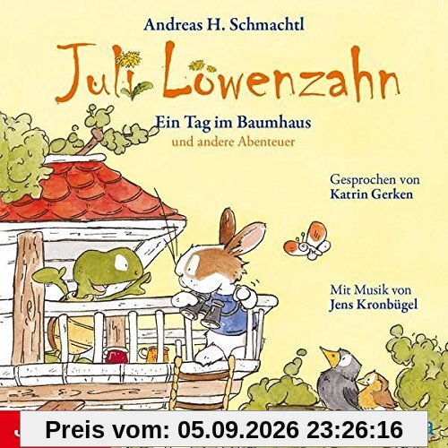 Juli Löwenzahn. Ein Tag im Baumhaus und Andere Abenteuer