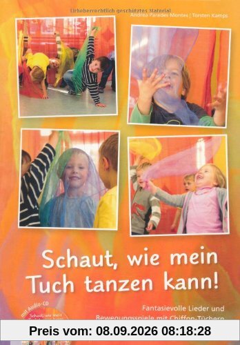 Schaut, wie mein Tuch tanzen kann!: Fantasievolle Lieder und Bewegungsspiele mit Chiffon-TÃ1/4chern
