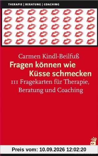 Fragen können wie Küsse schmecken, 111 Fragekarten für Therapie, Beratung und Coaching