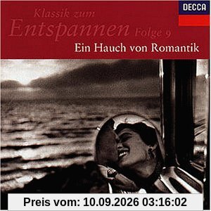 Klassik zum Entspannen - Folge 9: Ein Hauch von Romantik