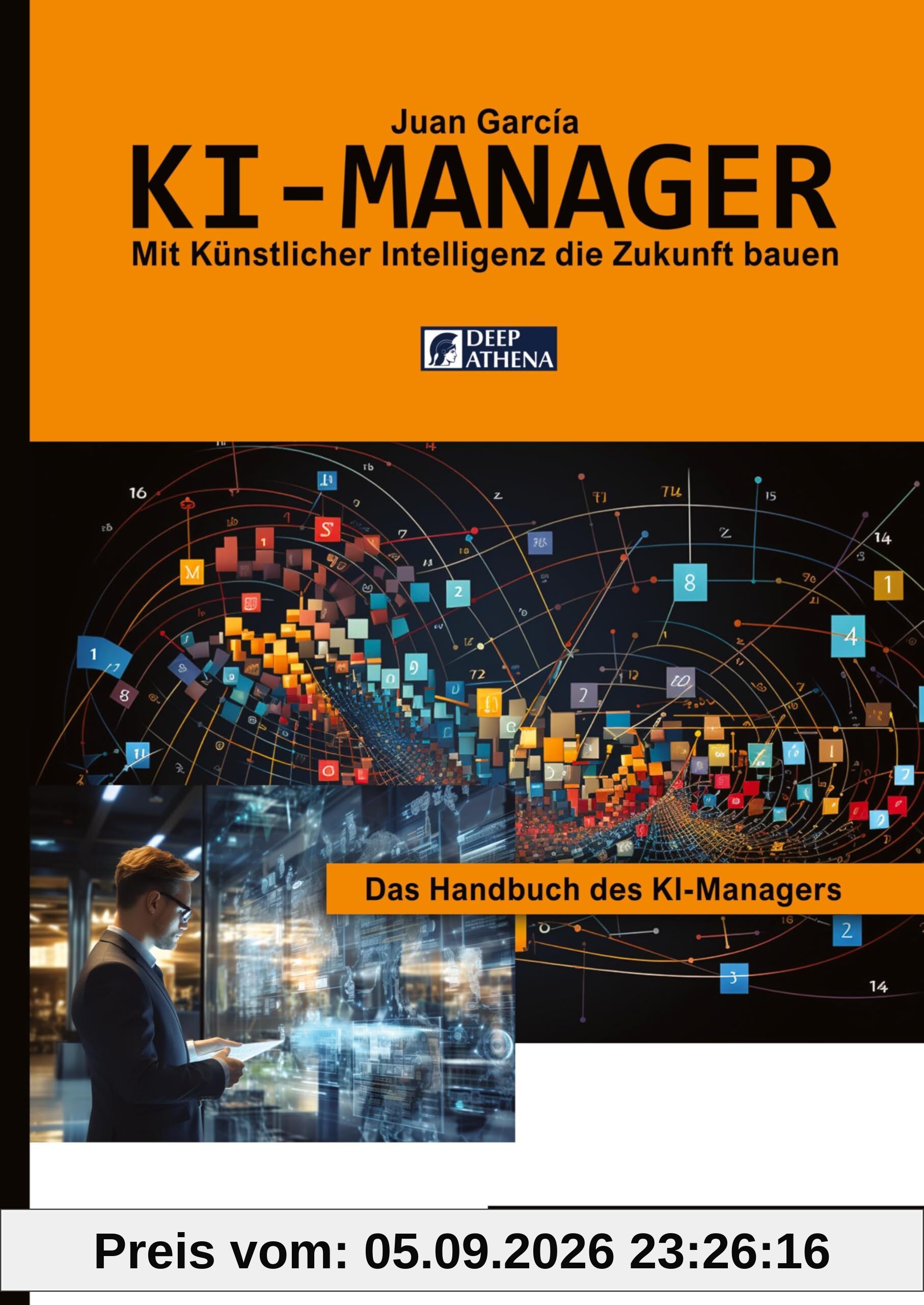 KI-Manager: Für Lernende, Fachkräfte und Unternehmen, die KI verstehen, managen und erfolgreich einsetzen wollen (Künstliche Intelligenz)