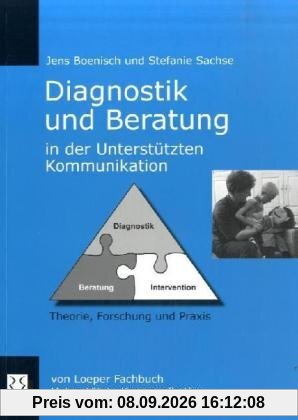 Diagnostik und Beratung in der Unterstützten Kommunikation: Theorie, Forschung und Praxis