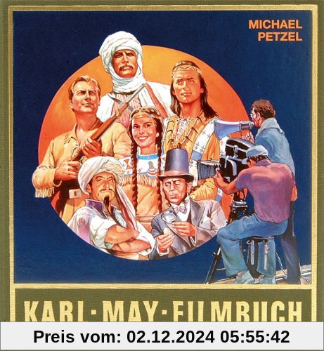 Gesammelte Werke: Karl-May-Filmbuch: Stories und Bilder aus der deutschen Traumfabrik: Sonderbd.