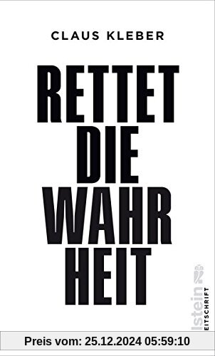 Rettet die Wahrheit! (Ullstein Sachbuch)