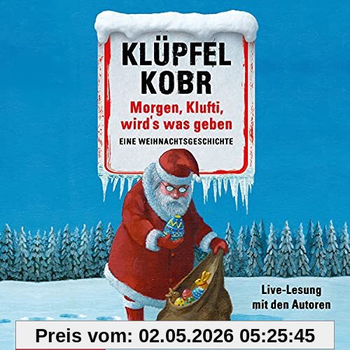Morgen, Klufti, wird's was geben: Eine Weihnachtsgeschichte