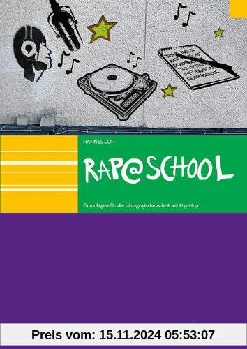 Rap@School: Grundlagen für die pädagogische Arbeit mit HipHop. Ausgabe mit CD.