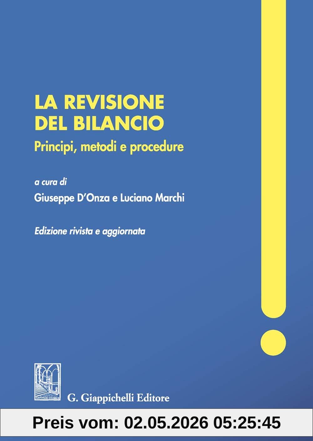 La revisione del bilancio. Principi, metodi e procedure. Nuova ediz.