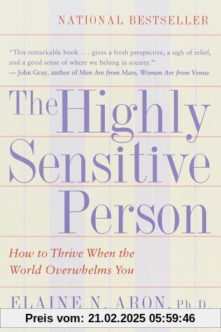 The Highly Sensitive Person: How to Thrive When the World Overwhelms You