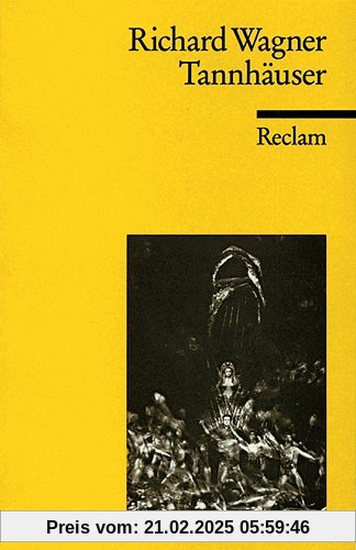 Tannhäuser und der Sängerkrieg auf Wartburg: Textbuch der letzten Fassung mit Varianten der Partitur und der vorangehend