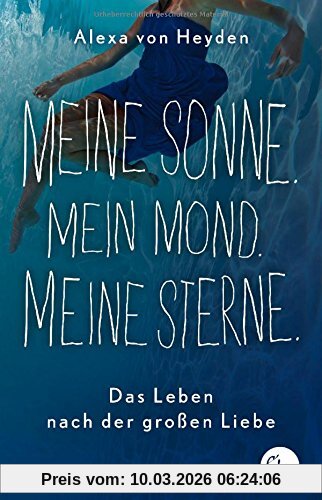 Alexa von Heyden Meine Sonne. Mein Mond. Meine Sterne., Das Leben Nach Der Großen Liebe