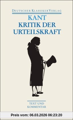Immanuel Kant Kritik Der Urteilskraft / Schriften Zur Ästhetik Und Naturphilosophie (Deutscher Klassiker Verlag Im Taschenbuch)