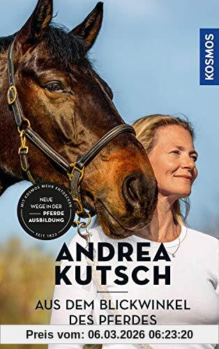 Andrea Kutsch - Aus Dem Blickwinkel Des Pferdes, Neue Wege Der Pferdeausbildung