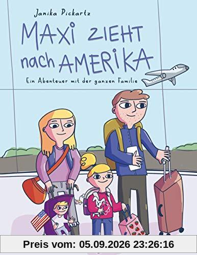 Maxi zieht nach Amerika: Ein Abenteuer mit der ganzen Familie