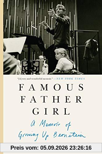 Famous Father Girl: A Memoir of Growing Up Bernstein