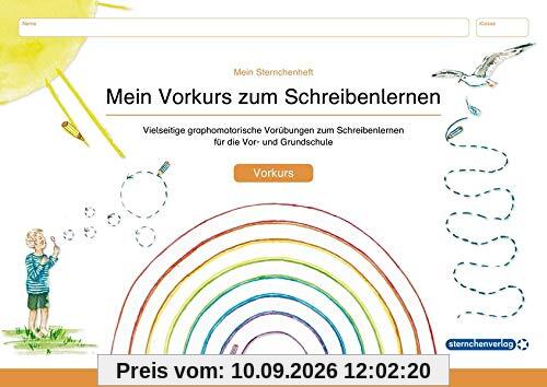 Mein Vorkurs zum Schreibenlernen: Vielseitige graphomotorische Vorübungen zum Schreibenlernen für die Vor- und Grundschule (Mein Sternchenheft)