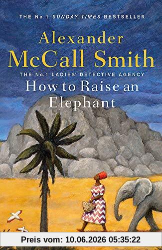 How to Raise an Elephant (No. 1 Ladies' Detective Agency, Band 21)