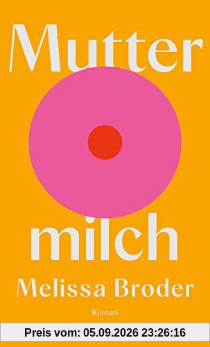 Muttermilch: Roman