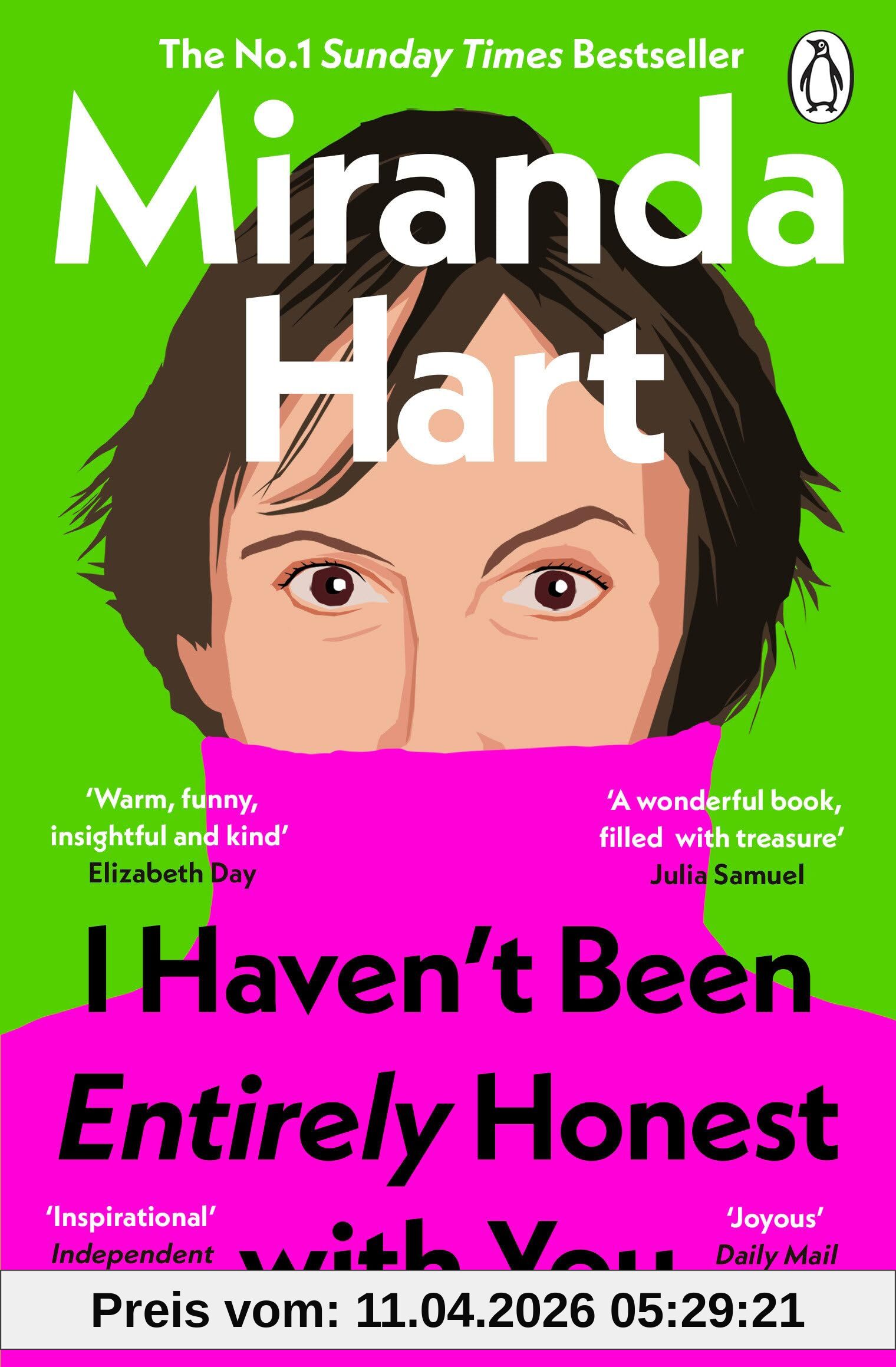 Miranda Hart I Haven't Been Entirely Honest With You, The Instant Sunday Times No.1 Bestseller, From The Nation’s Favourite Comedian
