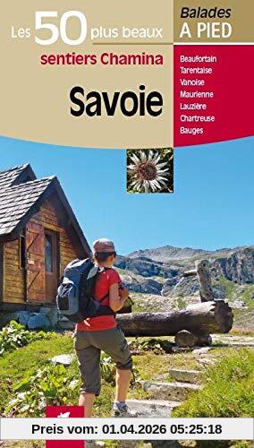Savoie : Bauges, Aravis Beaufortain, Tarentaise, Vanoise, Maurienne, Belledonne, Lauzière