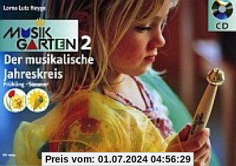 Musikgarten 2, m. Audio-CD. Der musikalische Jahreskreis. Frühling und Sommer