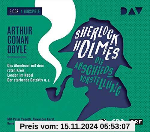 Sherlock Holmes 5 – Die Abschiedsvorstellung: Hörspiele mit Peter Pasetti, Alexander Kerst, René Deltgen u.v.a. (3 CDs)