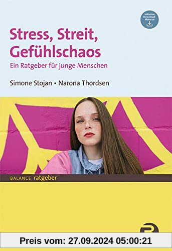 Stress, Streit, Gefühlschaos: Ein Ratgeber für junge Menschen mit starken Emotionen (BALANCE Ratgeber)