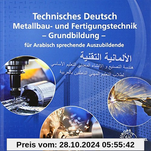 Technisches Deutsch für Arabisch sprechende Auszubildende: Metallbau und Fertigungstechnik Grundbildung