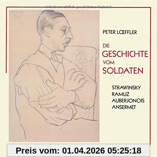 Die Geschichte vom Soldaten / L'Histoire du Soldat: in der deutschen Nachdichtung von Hans Reinhart. Das Profil der Uraufführung in Lausanne im September 1918