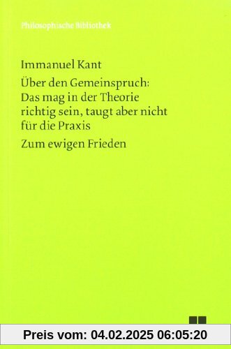 Philosophische Bibliothek, Bd.443, Über den Gemeinspruch: 'Das mag in der Theorie richtig sein, taugt aber nicht für die