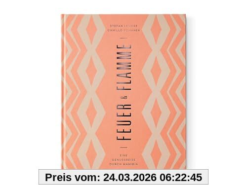 Ankerkraut Feuer & Flamme - Namibia Kochbuch, köstliche Rezepte zum Kochen