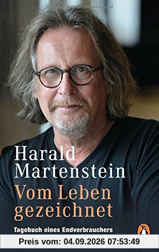Vom Leben gezeichnet: Tagebuch eines Endverbrauchers