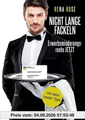 Nicht lange fackeln Erwerbsminderungsrente Jetzt: Mit vielen Insider-Tipps