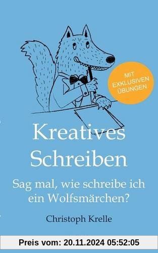 Kreatives Schreiben: Sag mal, wie schreibe ich ein Wolfsmärchen?