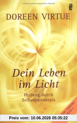 Dein Leben im Licht: Heilung durch Selbsterkenntnis