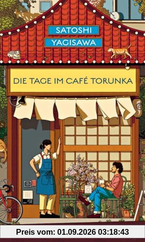 Die Tage im Café Torunka: Roman | Von dem Autor des Bestsellers »Die Tage in der Buchhandlung Morisaki«