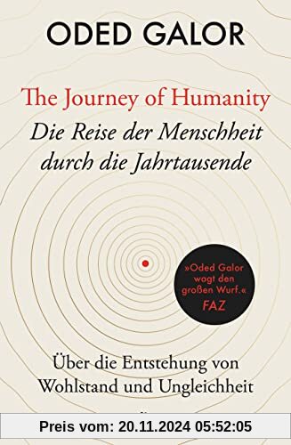 The Journey of Humanity – Die Reise der Menschheit durch die Jahrtausende: Über die Entstehung von Wohlstand und Ungleic