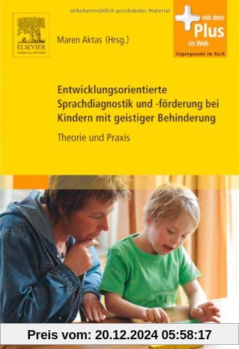 Entwicklungsorientierte Sprachdiagnostik und -förderung bei Kindern mit geistiger Behinderung: Theorie und Praxis - mit 