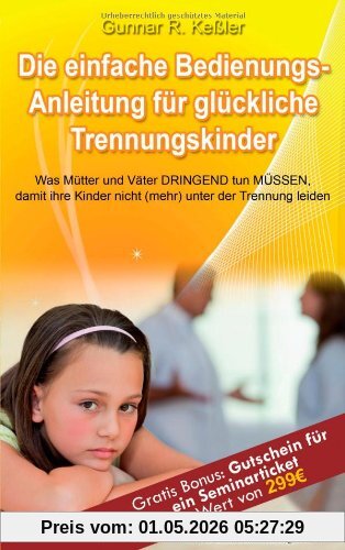 Die einfache Bedienungsanleitung für glückliche Trennungskinder