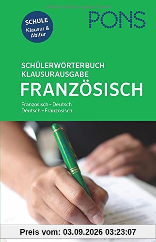 PONS Schülerwörterbuch Klausurausgabe Französisch: Französisch-Deutsch / Deutsch-Französisch. Mit Online-Wörterbuch