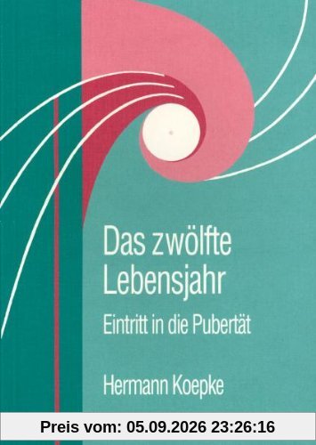 Das zwölfte Lebensjahr: Der Eintritt in die Pubertät