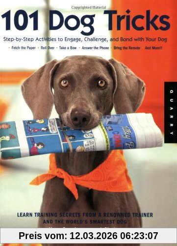 Kyra Sundance 101 Dog Tricks, Step-by-step Activities To Engage, Challenge, And Bond With Your Dog